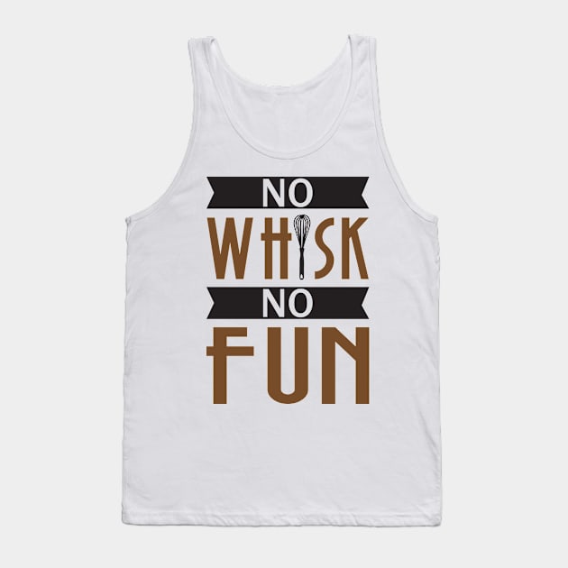 No Whisk No Fun - Cook Tank Top by CRE4TIX